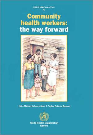 Community Health Workers: The Way Forward de Haile Mariam Kahssay