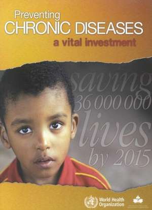 Preventing Chronic Diseases: A Vital Investment de World Health Organization