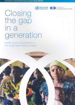 Closing the Gap in a Generation: Health Equity Through Action on the Social Determinants of Health de World Health Organization