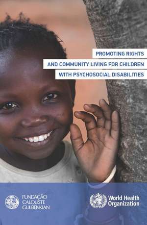 Promoting Rights and Community Living for Children with Psychosocial Disabilities de World Health Organization