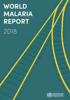 World Malaria Report 2018 de World Health Organization