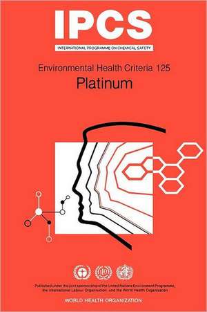 Platinum: Environmental Health Criteria Series No 124 de Who