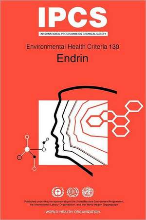 Endrin: Environmental Health Criteria Series No 130 de ILO