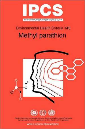 Methyl Parathion: Environmental Health Criteria Series No 145 de ILO