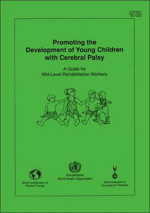 Promoting the Development of Young Children with Cerebral Palsy de WHO