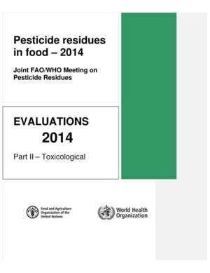 Pesticide Residues in Food: Toxicological Evaluations de World Health Organization