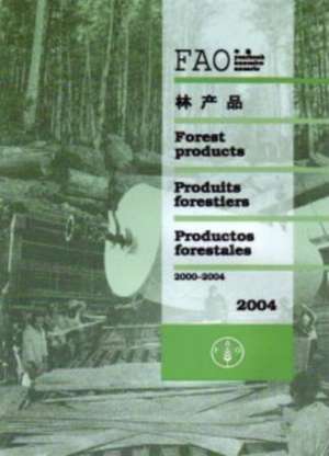 FAO yearbook [of] forest products 2004 de Food and Agriculture Organization of the United Nations