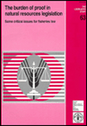 The Burden of Proof in Natural Resources Legislation: Some Critical Issues for Fisheries Law de Food and Agriculture Organization of the