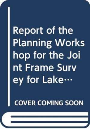 Report of the Planning Workshop for the Joint Frame Survey for Lake Kariba: Siavonga, Zambia, 11-12 October 2007 de Food and Agriculture Organization of the