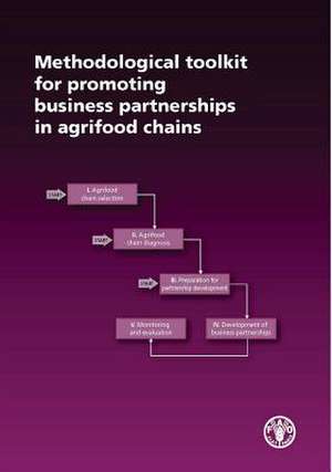 Methodological Toolkit for Promoting Business Partnerships in Agrifood Chains de Food and Agriculture Organization of the