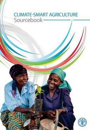 Climate Smart Agriculture Sourcebook de Food and Agriculture Organization