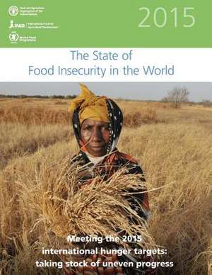 The State of Food Insecurity in the World 2015 de Food and Agriculture Organization of the