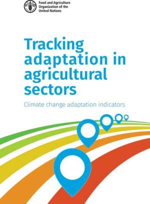 Tracking Adaptation in Agricultural Sectors de Food & Agriculture Organization