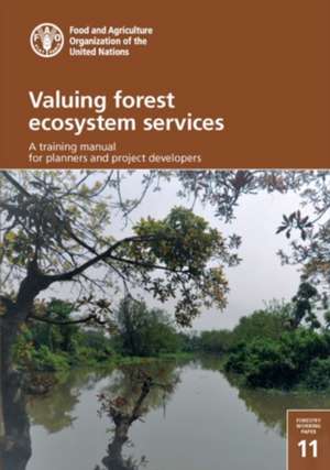 Valuing Forest Ecosystem Services de United Nations Publications