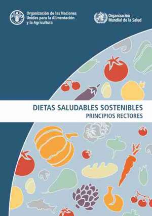 DIETAS SALUDABLES SOSTENIBLES de FOOD AND AGRICULTURE