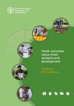 Youth-Sensitive Value Chain Analysis and Development de Food & Agriculture Organization