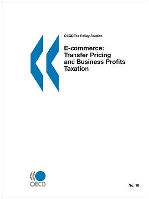 OECD Tax Policy Studies E-Commerce: Transfer Pricing and Business Profits Taxation de Publishing Oecd Publishing