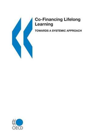 Co-Financing Lifelong Learning: Towards a Systemic Approach de Oecd