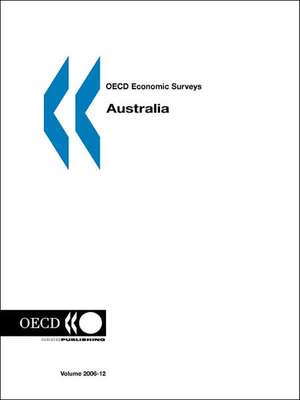 OECD Economic Surveys: Australia - Volume 2006 Issue 12 de Publi Oecd Published by Oecd Publishing