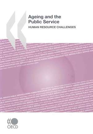 Ageing and the Public Service: Human Resource Challenges de Emmanuelle Arnould