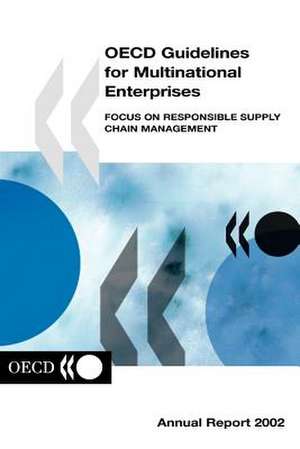 OECD Guidelines for Multinational Enterprises 2002: Focus on Responsible Supply Chain Management de Oecd Publishing