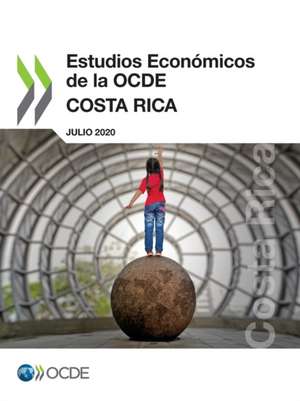 Estudios Económicos de la Ocde: Costa Rica 2020 de Oecd