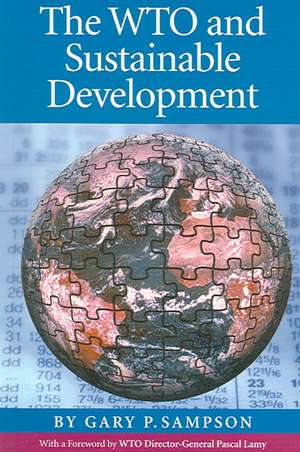 The WTO and Sustainable Development de Gary P. Sampson