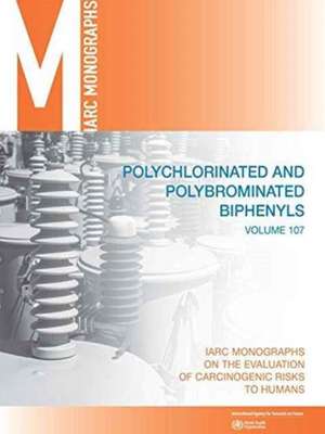 Polychlorinated and Polybrominated Biphenyls de International Agency for Research on Cancer