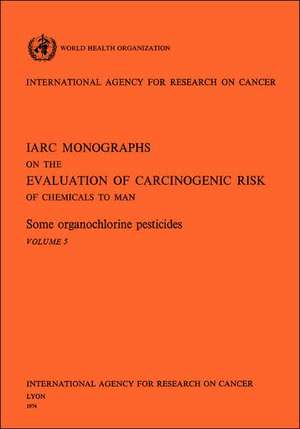 Some Organochlorine Pesticides de Iarc