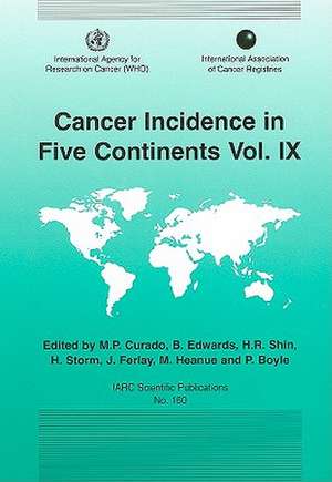 Cancer Incidence in Five Continents, Volume IX: Contributions of Molecular Epidemiology de International Agency for Research on Cancer