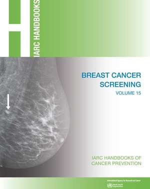 Breast Cancer Screening de International Agency for Research on Cancer