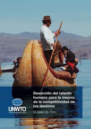 Desarrollo del talento humano para la mejora de la competitividad de los destinos de World Tourism Organization (Unwto)