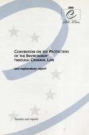 Convention on the Protection of the Environment Through Criminal Law