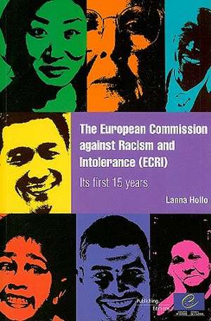 The European Commission Against Racism and Intolerance (ECRI) - Its First 15 Years de Lanna Hollo