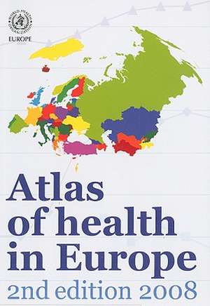 Atlas of Health in Europe de World Health Organization