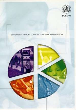 European Report on Child Injury Prevention de World Health Organization: Regional Office for Europe