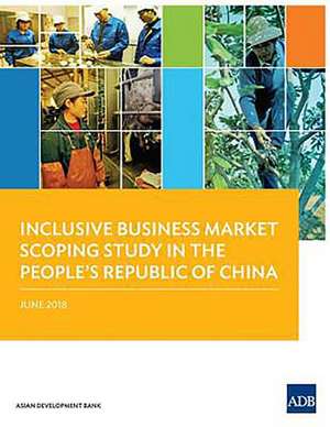 Inclusive Business Market Scoping Study in the People's Republic of China de Asian Development Bank