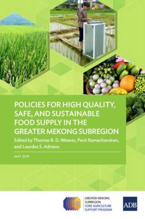 Policies for High Quality, Safe, and Sustainable Food Supply in the Greater Mekong Subregion de Lourdes Adriano