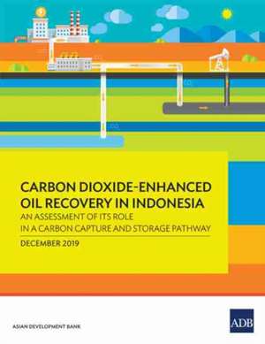 Carbon Dioxide-Enhanced Oil Recovery in Indonesia de Asian Development Bank