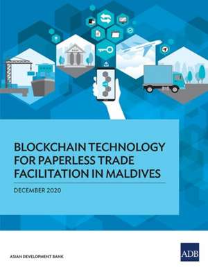 Blockchain Technology for Paperless Trade Facilitation in Maldives de Asian Development Bank