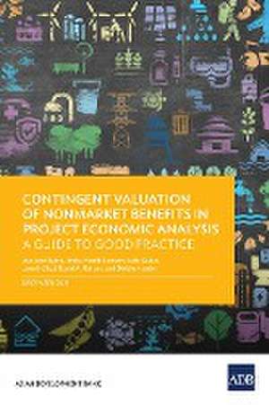 Contingent Valuation of Nonmarket Benefits in Project Economic Analysis de Asian Development Bank