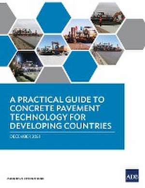 A Practical Guide to Concrete Pavement Technology for Developing Countries de Asian Development Bank