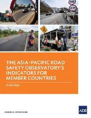 The Asia-Pacific Road Safety Observatory's Indicators for Member Countries de Asian Development Bank