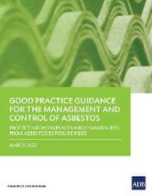 Good Practice Guidance for the Management and Control of Asbestos de Asian Development Bank