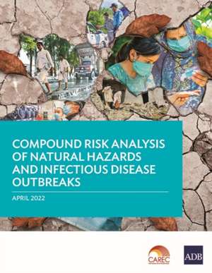 Compound Risk Analysis of Natural Hazards and Infectious Disease Outbreaks de Asian Development Bank