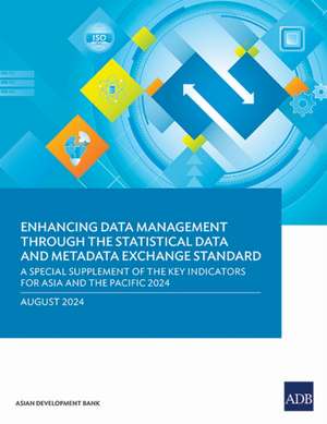 Enhancing Data Management Through the Statistical Data and Metadata eXchange Standard de Asian Development Bank