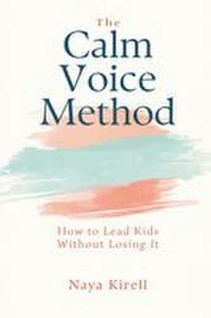 The Calm Voice Method de Naya Kirell