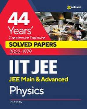 44 Years Chapterwise Topicwise Solved Papers (2022-1979) IIT JEE Physics de Dc Pandey