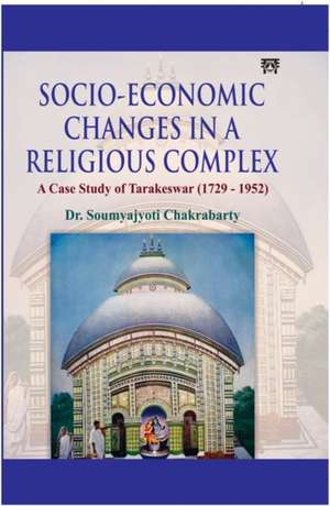 Socio-Economic Changes in a Religious Complex de Soumyajyoti Chakrabarty
