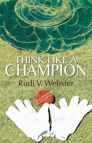 Think Like a Champion de Rudi V. Webster